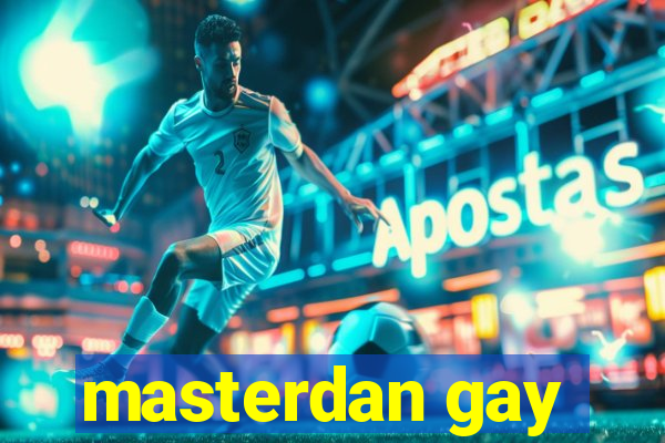 masterdan gay